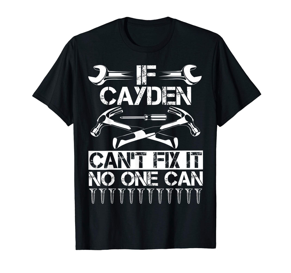 Cayden Fix It Funny Birthday T-Shirt - Fun Novelty Design for Adults - T-Shirt, Sweatshirt, Hoodie