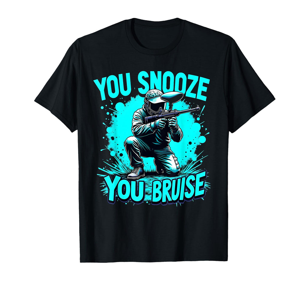 Funny Paintball You Snooze You Bruise T-Shirt - Unique Graphic for Adults - T-Shirt, Sweatshirt, Hoodie
