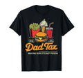 Dad Tax Making Sure Its Not Poison T-Shirt - Streetwear Style Men Women - T-Shirt, Sweatshirt, Hoodie