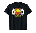 Softball Basketball Dad Basketball T-Shirt - Casual Everyday Wear Unisex - T-Shirt, Sweatshirt, Hoodie