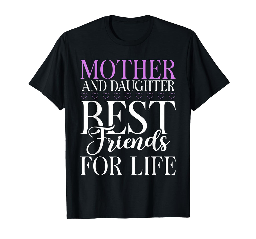 Mother And Daughter Best Friends Life T-Shirt - Graphic Print Men Women - T-Shirt, Sweatshirt, Hoodie