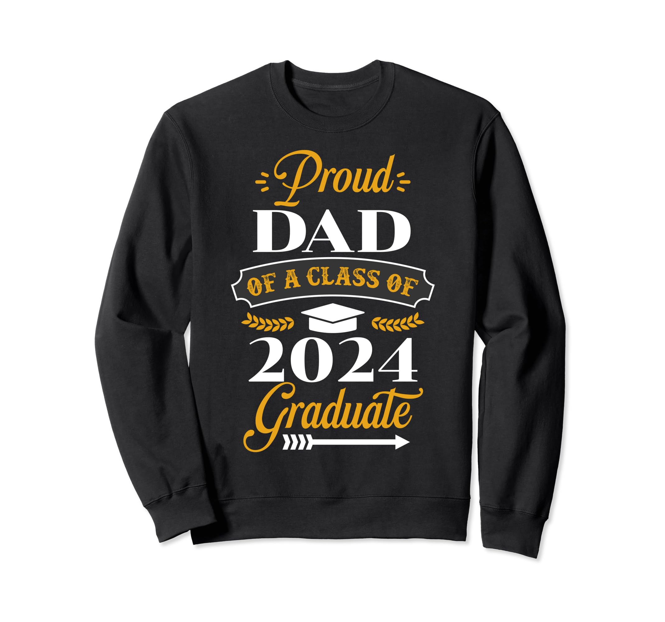 Proud Dad Class 2024 Graduation Sweatshirt - Novelty Apparel Men Women - T-Shirt, Sweatshirt, Hoodie