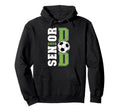 Soccer Senior Dad Senior Soccer Hoodie - Custom Art Print for Adults - T-Shirt, Sweatshirt, Hoodie