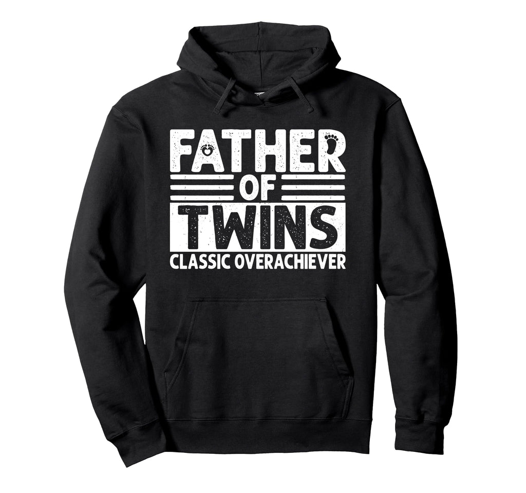 Father Twins Overachiever Dad Twins Hoodie - Casual Everyday Wear Men Women - T-Shirt, Sweatshirt, Hoodie