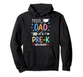 Proud Dad Pre K Graduate Pre K Dad Hoodie - Casual Everyday Wear Men Women - T-Shirt, Sweatshirt, Hoodie