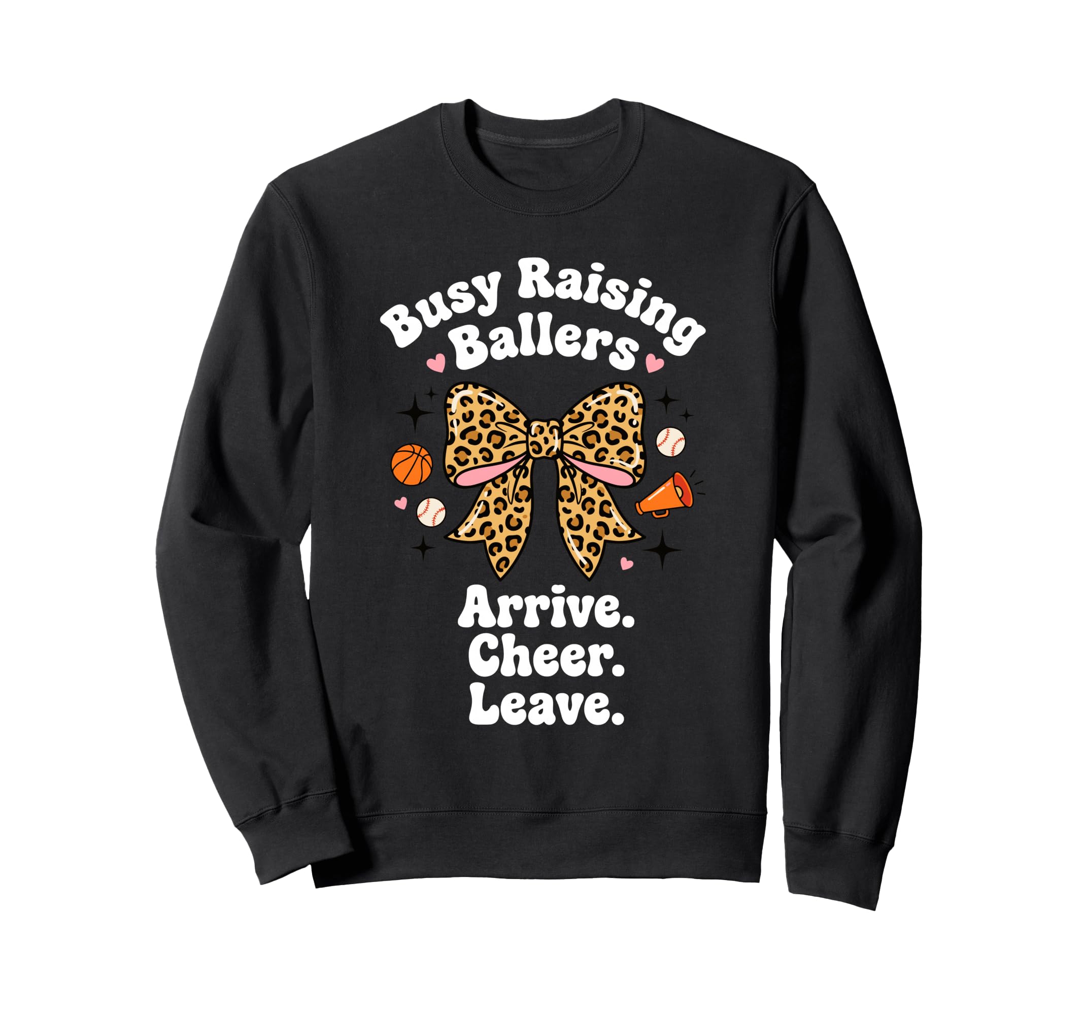 Busy Raising Ballers Arrive Cheer Sweatshirt - Unique Graphic Men Women - T-Shirt, Sweatshirt, Hoodie