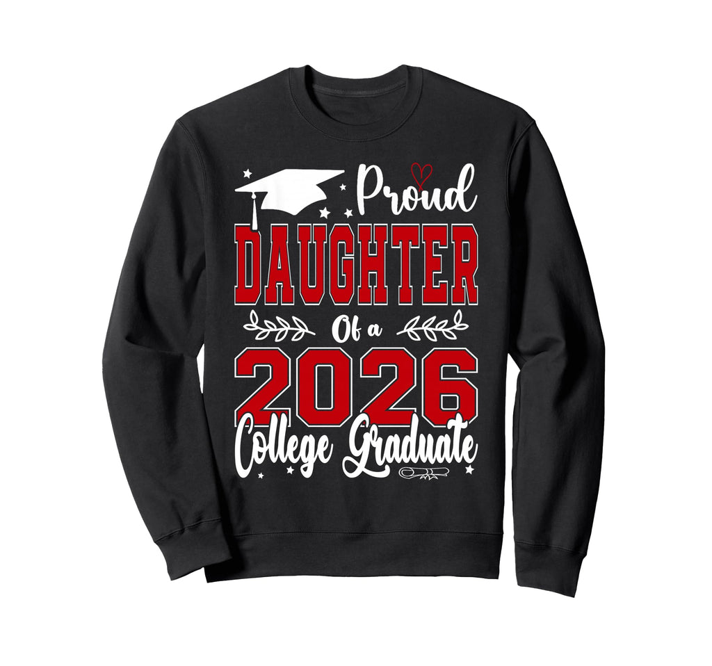 Proud Daughter 2026 College Sweatshirt - Aesthetic Graphic for Adults - T-Shirt, Sweatshirt, Hoodie
