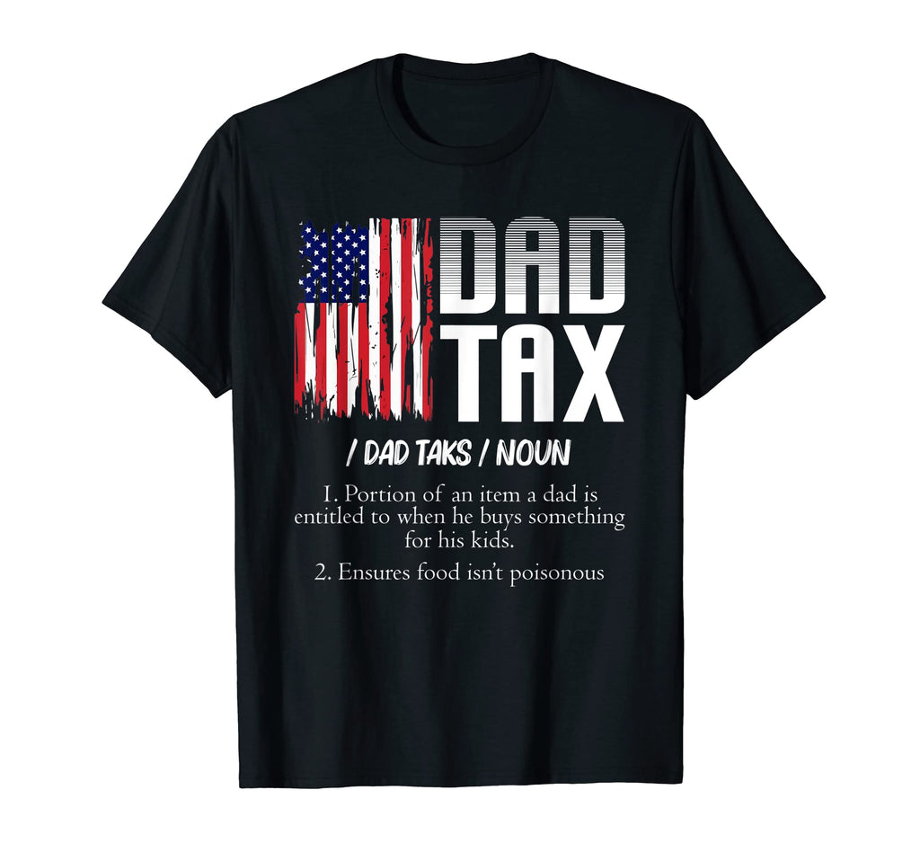 Dad Tax Definition Funny Fathers Day T-Shirt - Trendy Graphic Unisex - T-Shirt, Sweatshirt, Hoodie