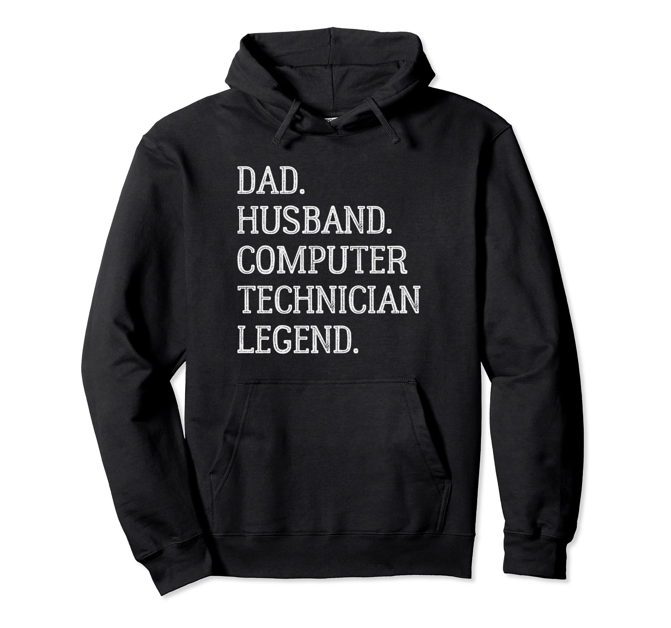 Dad Husband Computer Technician Legend Hoodie - Trendy Graphic for Adults - T-Shirt, Sweatshirt, Hoodie