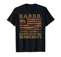 Daddd Dads Against Daughter Dating T-Shirt - Casual Everyday Wear Unisex - T-Shirt, Sweatshirt, Hoodie