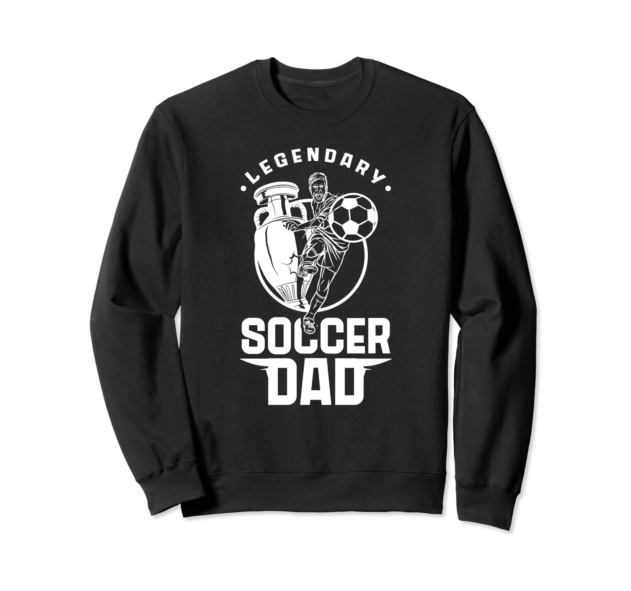 Legendary Soccer Dad Father Player Daddy Sweatshirt - Graphic Print Unisex - T-Shirt, Sweatshirt, Hoodie
