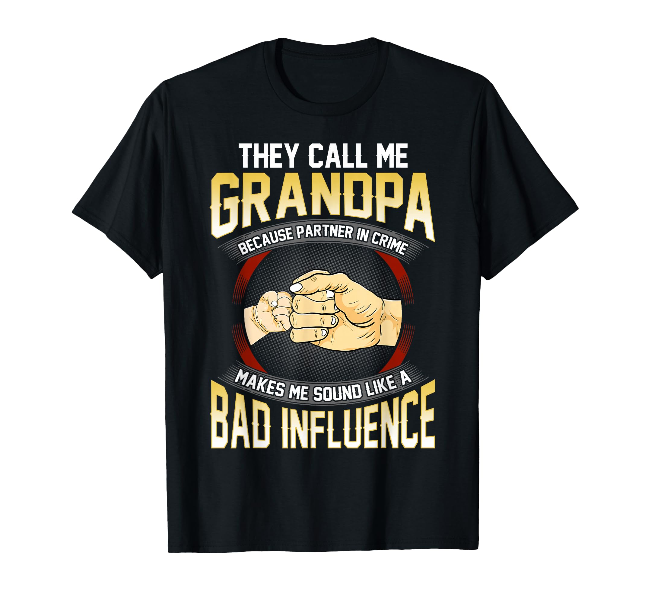 They Call Me Grandpa Because Partner T-Shirt - Custom Art Print for Adults - T-Shirt, Sweatshirt, Hoodie