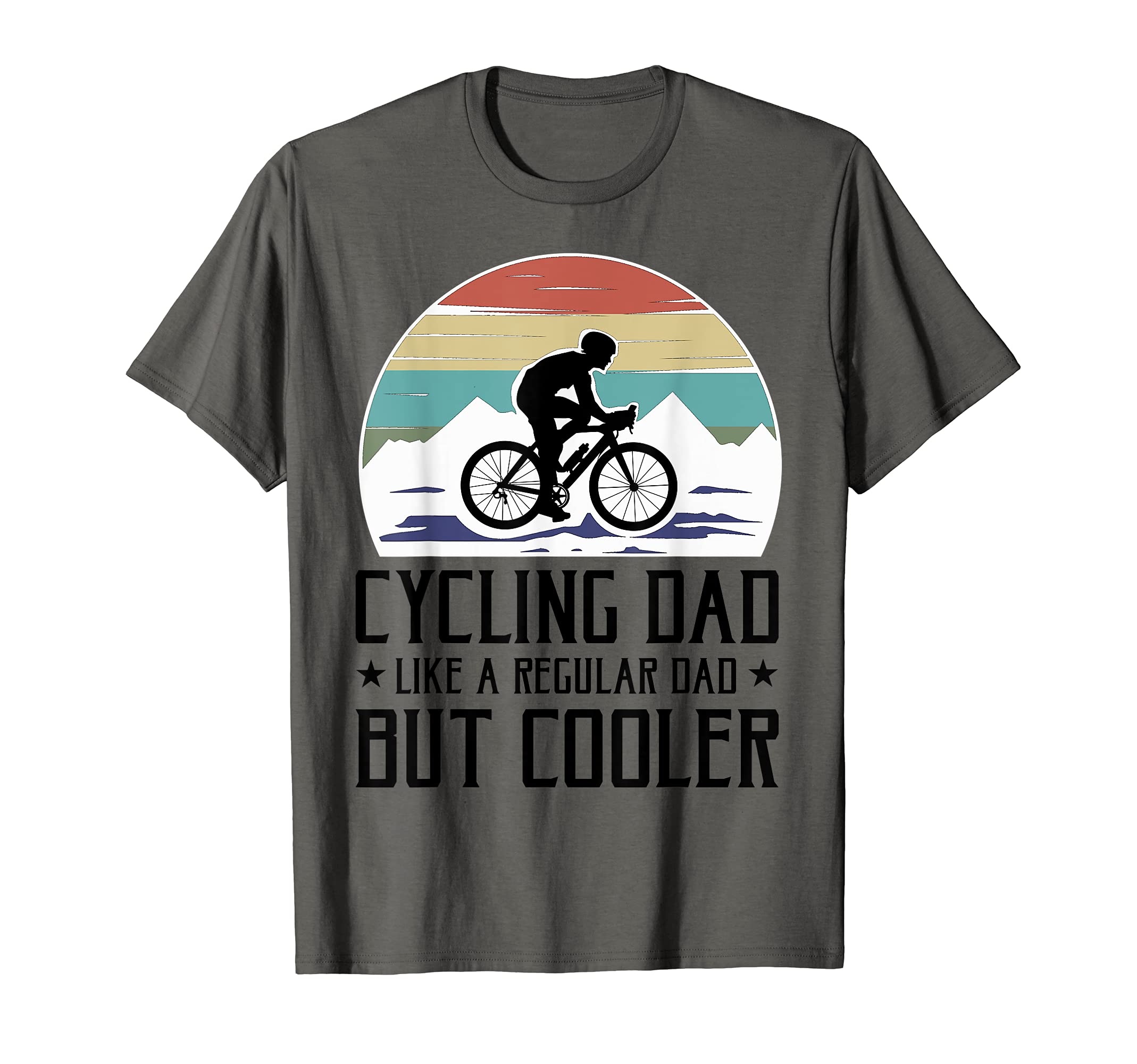 Cycling Dad Like Regular Dad But T-Shirt - Fun Novelty Design Unisex - T-Shirt, Sweatshirt, Hoodie