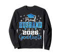 Super Proud Husband 2026 Graduate Sweatshirt - Unique Graphic for Adults - T-Shirt, Sweatshirt, Hoodie