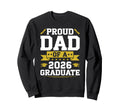 Proud Dad 2026 Graduate Graduation Sweatshirt - Trendy Graphic Men Women - T-Shirt, Sweatshirt, Hoodie