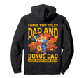 I Have Two Titles Dad And Bonus Hoodie - Casual Everyday Wear for Adults - T-Shirt, Sweatshirt, Hoodie
