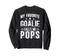 My Favorite Soccer Goalie Pops Soccer Sweatshirt - Graphic Print Men Women - T-Shirt, Sweatshirt, Hoodie