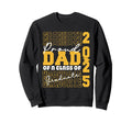 Proud Dad 2025 Graduate Grad Prom Sweatshirt - Unique Graphic Men Women - T-Shirt, Sweatshirt, Hoodie