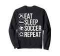 Soccer Player Funny Eat Sleep Sweatshirt - Aesthetic Graphic Men Women - T-Shirt, Sweatshirt, Hoodie