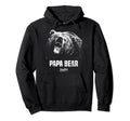 Papa Bear Dad Hoodie - Graphic Print Men Women - T-Shirt, Sweatshirt, Hoodie