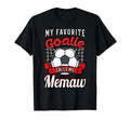 My Favorite Goalie Calls Me Memaw T-Shirt - Fun Novelty Design Men Women - T-Shirt, Sweatshirt, Hoodie