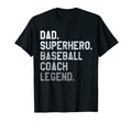 Baseball Coach Dad Legend Fathers Day T-Shirt - Novelty Apparel Men Women - T-Shirt, Sweatshirt, Hoodie