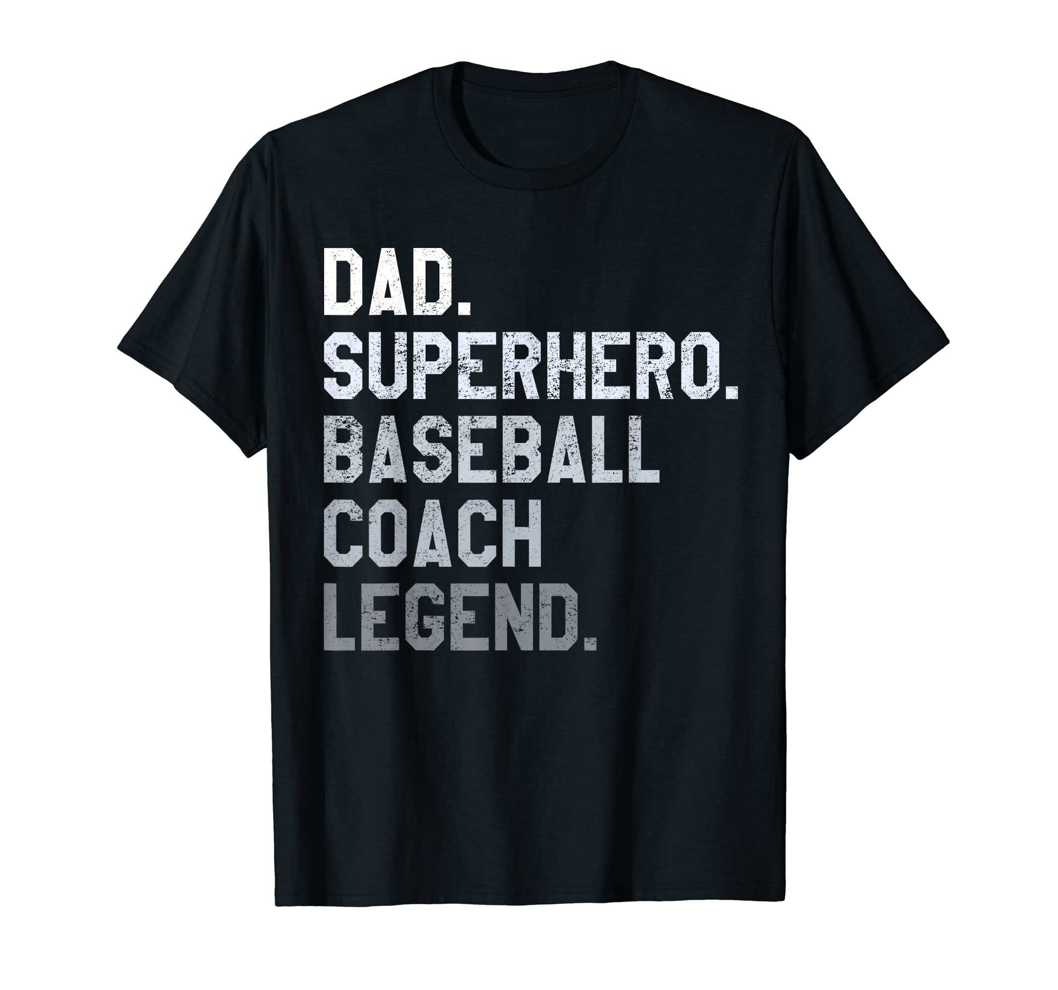 Baseball Coach Dad Legend Fathers Day T-Shirt - Novelty Apparel Men Women - T-Shirt, Sweatshirt, Hoodie