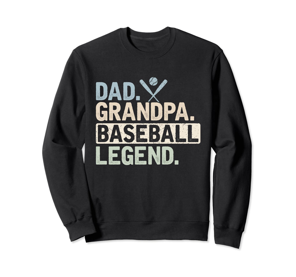 Dad Grandpa Baseball Legend Player Sweatshirt - Streetwear Style Unisex - T-Shirt, Sweatshirt, Hoodie