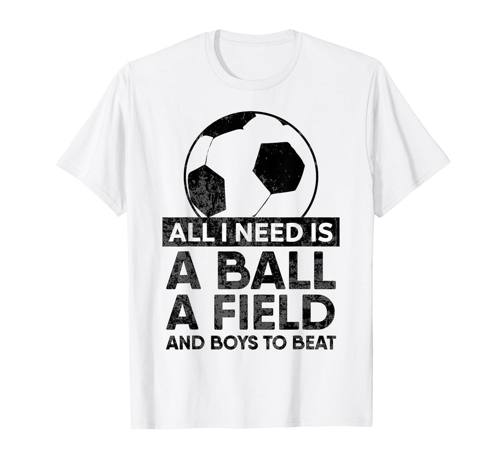 All I Need Is Ball Soccer Football T-Shirt - Trendy Graphic Men Women - T-Shirt, Sweatshirt, Hoodie