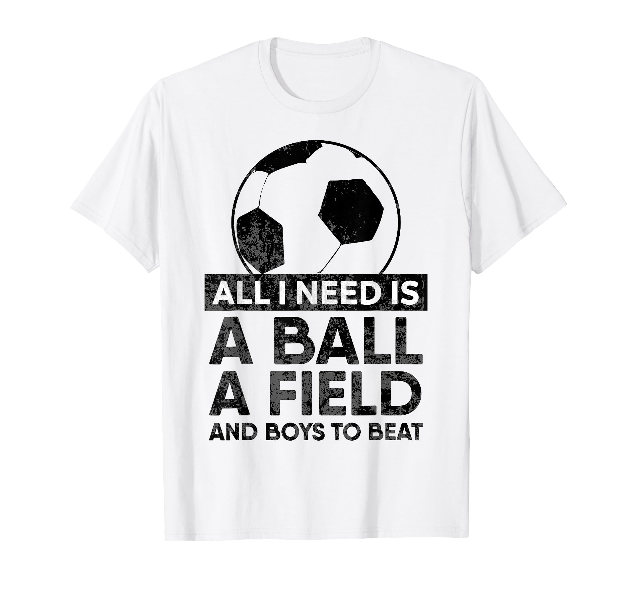 All I Need Is Ball Soccer Football T-Shirt - Trendy Graphic Men Women - T-Shirt, Sweatshirt, Hoodie