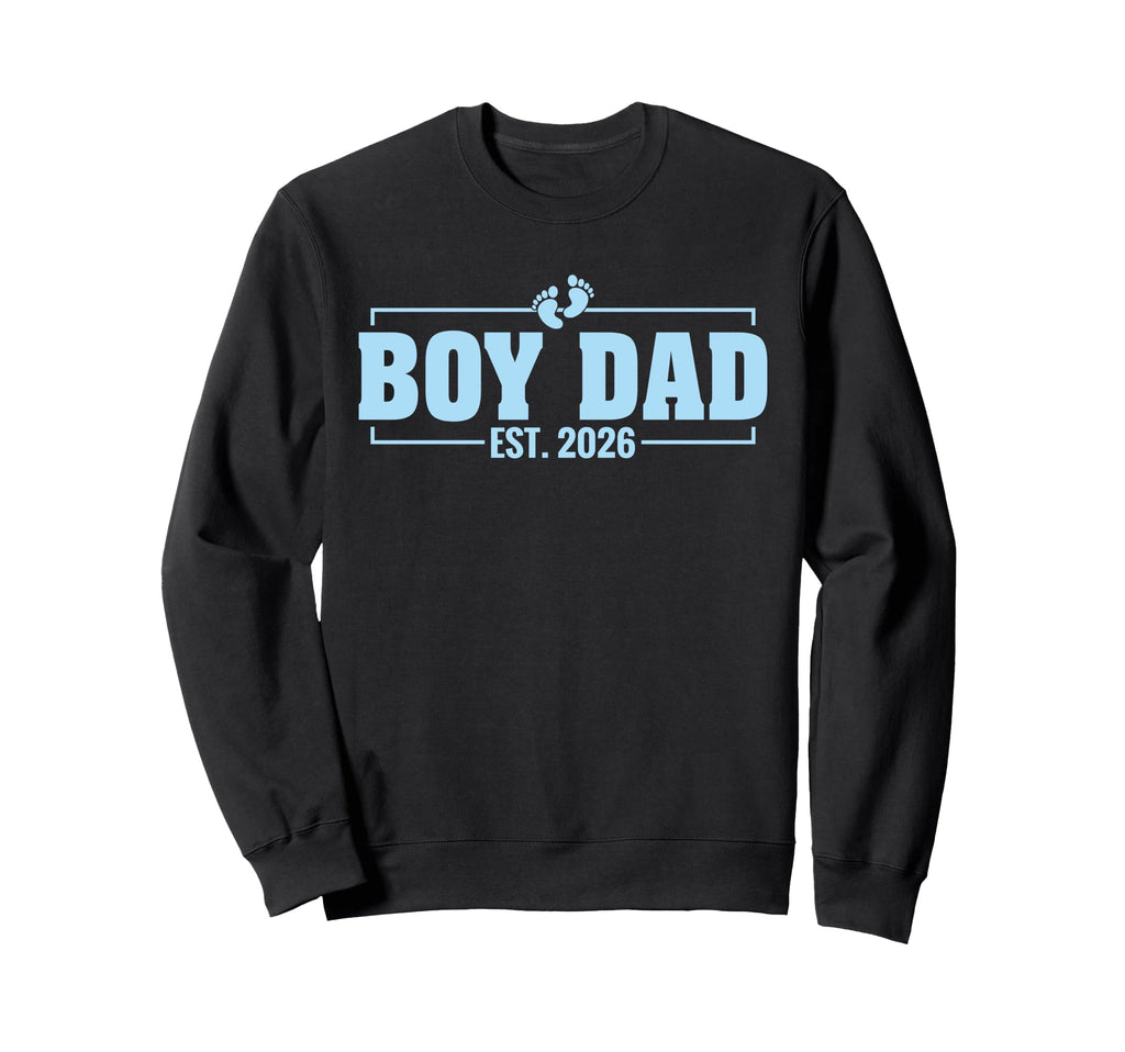 Dad Est 2026 Dad To Be 2026 Daddy Sweatshirt - Trendy Graphic Men Women - T-Shirt, Sweatshirt, Hoodie