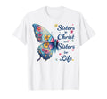 Sisters Christ Pretty Butterfly T-Shirt - Casual Everyday Wear Men Women - T-Shirt, Sweatshirt, Hoodie
