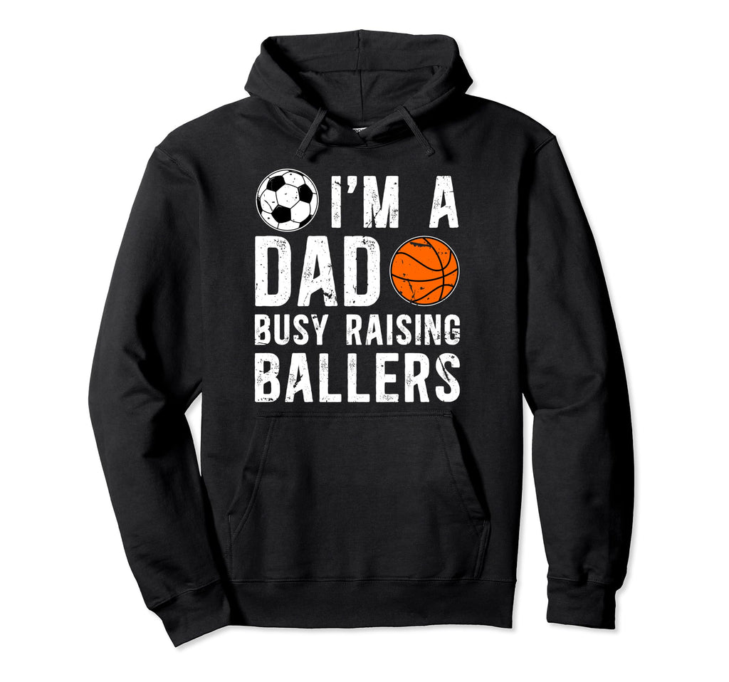 Im Dad Busy Raising Ballers Soccer Hoodie - Unique Graphic Unisex - T-Shirt, Sweatshirt, Hoodie
