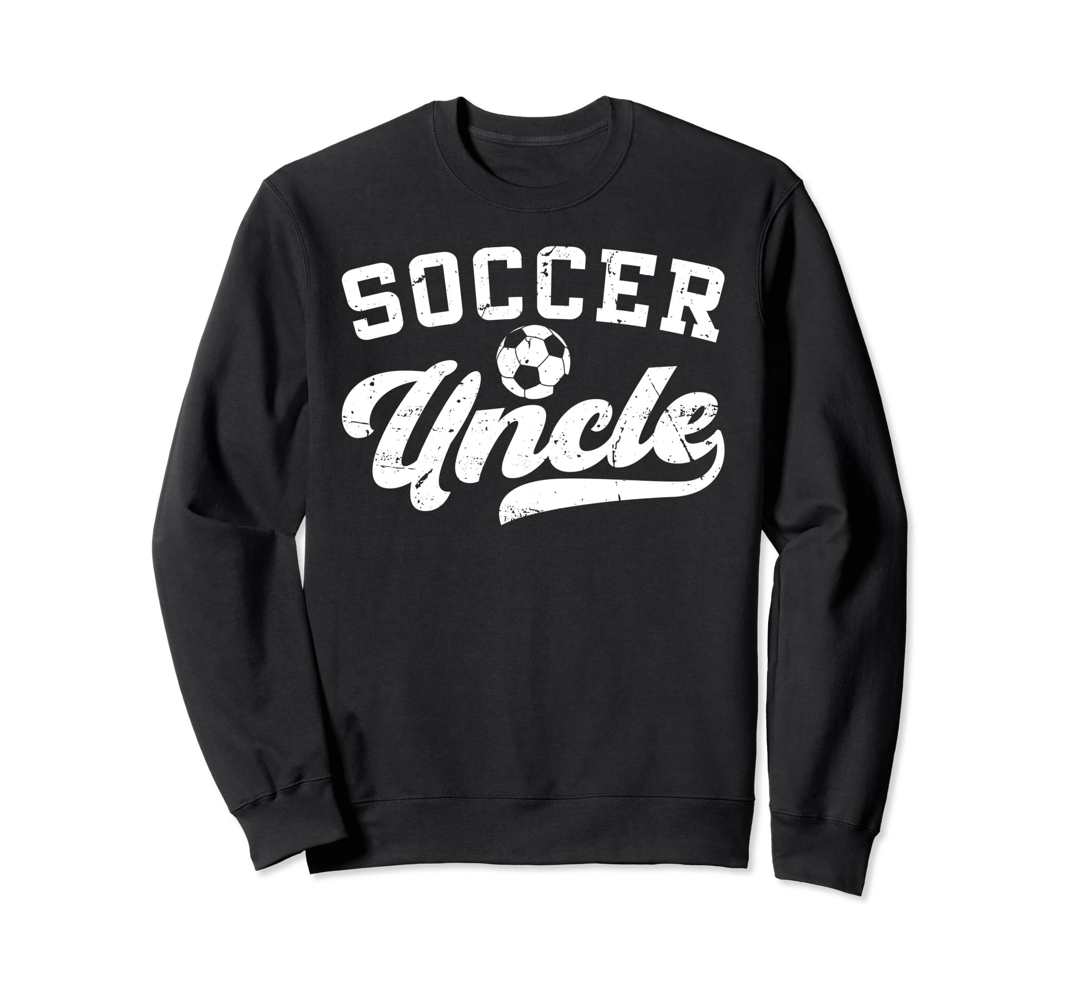 Soccer Uncle Soccer Player Uncle Sweatshirt - Graphic Print Men Women - T-Shirt, Sweatshirt, Hoodie