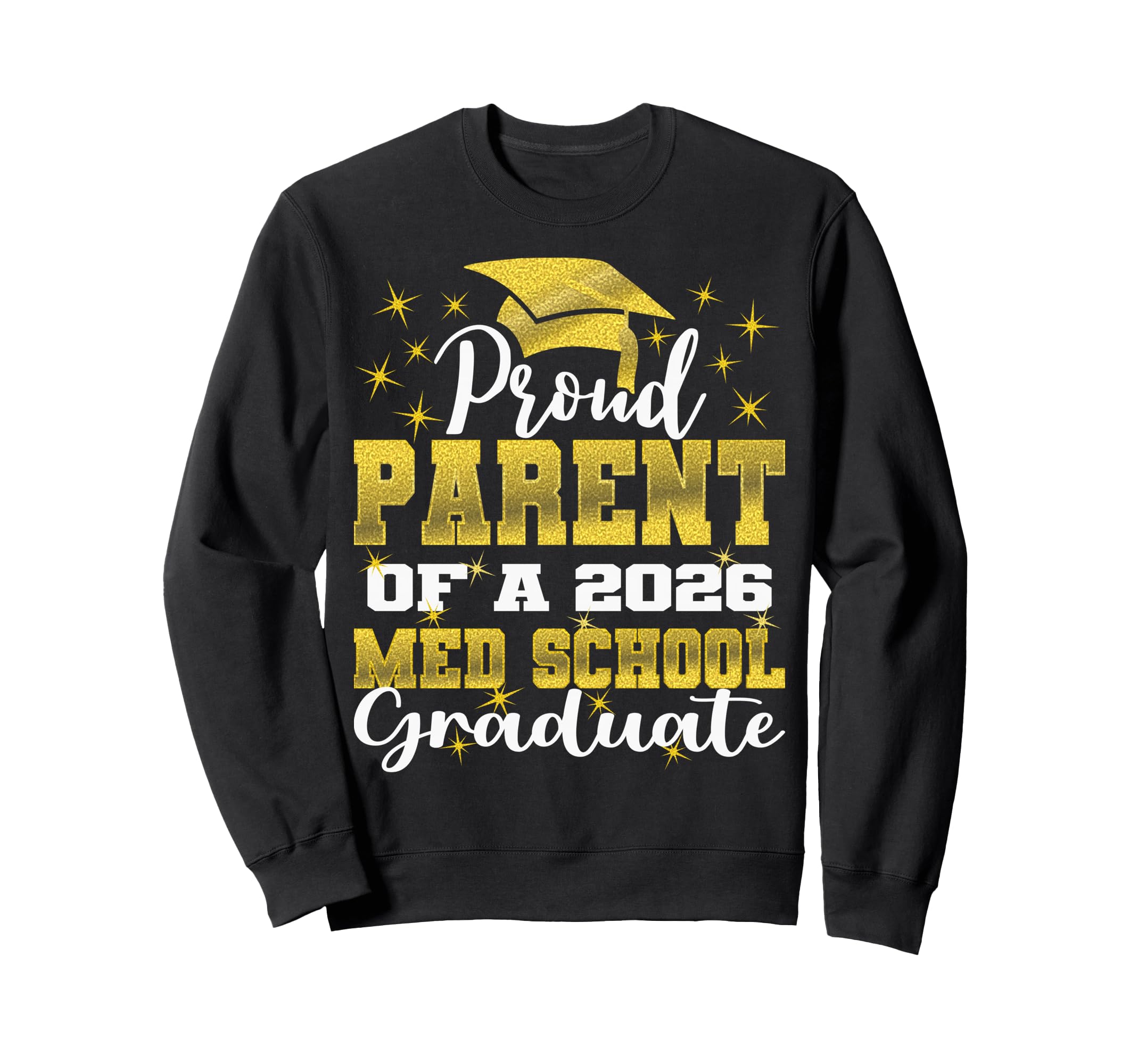 Proud Parent 2026 Class Med School Sweatshirt - Novelty Apparel Unisex - T-Shirt, Sweatshirt, Hoodie