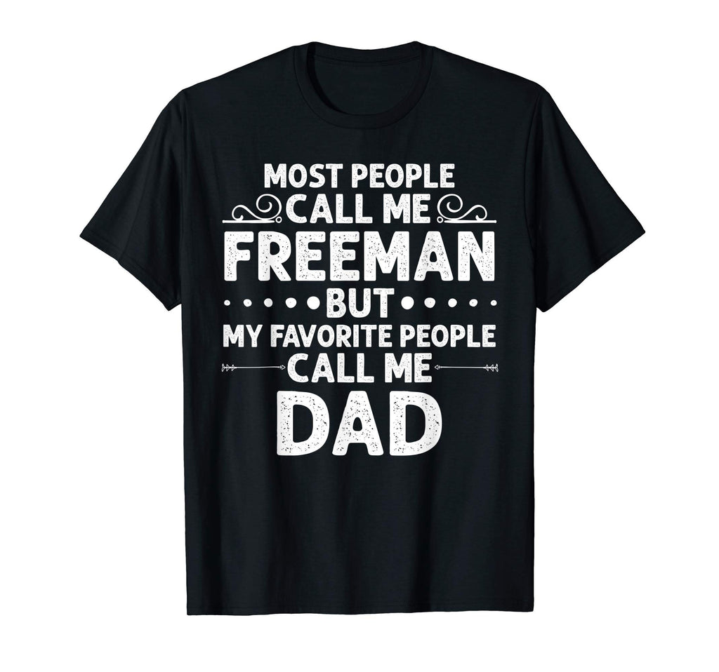 Freeman Gift Name Funny Fathers Day T-Shirt - Custom Art Print Men Women - T-Shirt, Sweatshirt, Hoodie