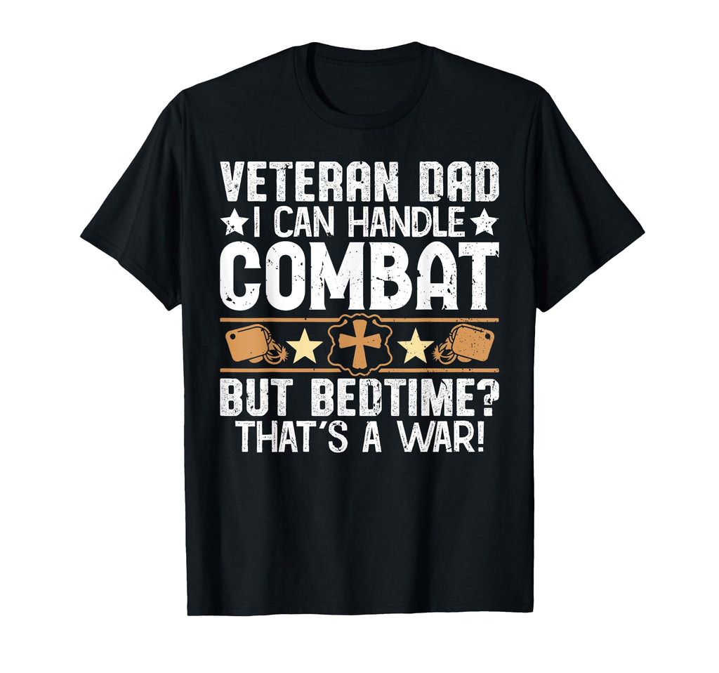I Can Handle Combat But Bedtime Thats War T-Shirt - Graphic Print Unisex - T-Shirt, Sweatshirt, Hoodie