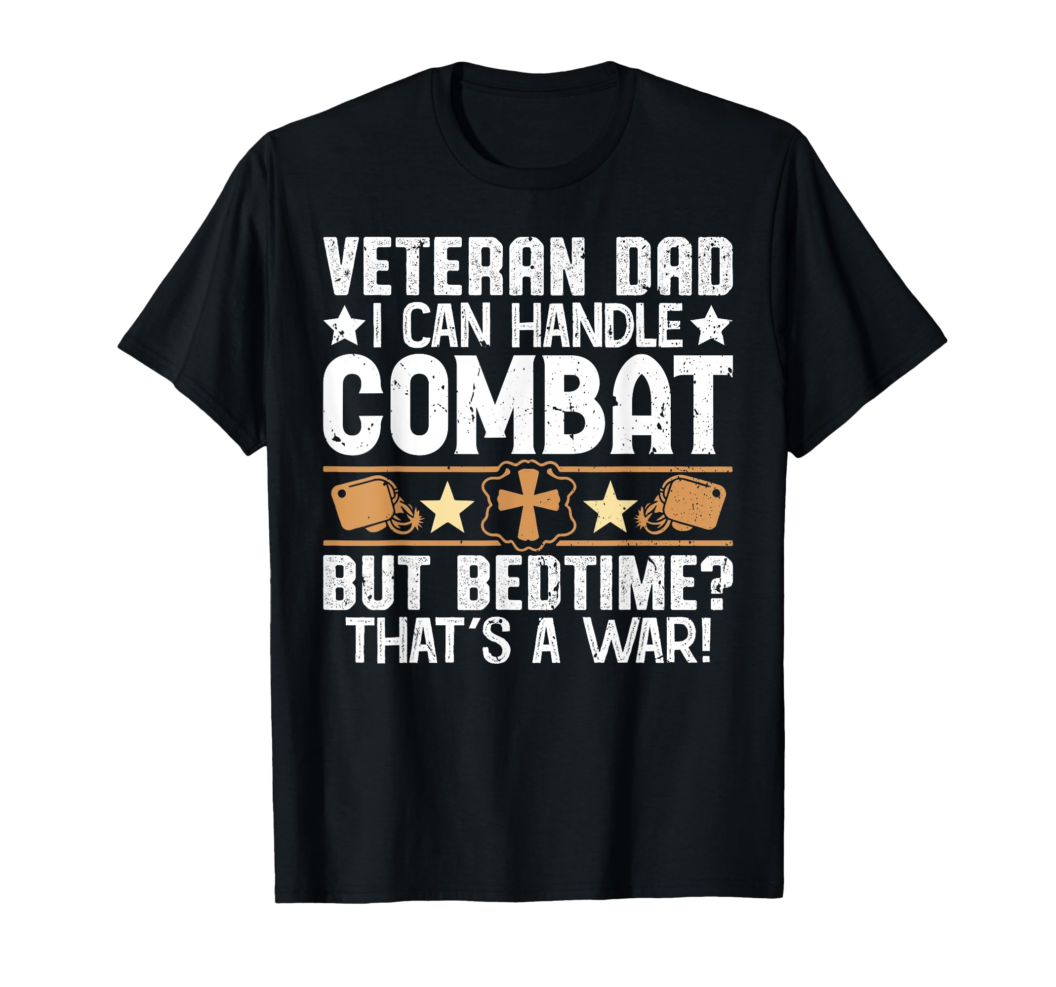 I Can Handle Combat But Bedtime Thats War T-Shirt - Graphic Print Unisex - T-Shirt, Sweatshirt, Hoodie