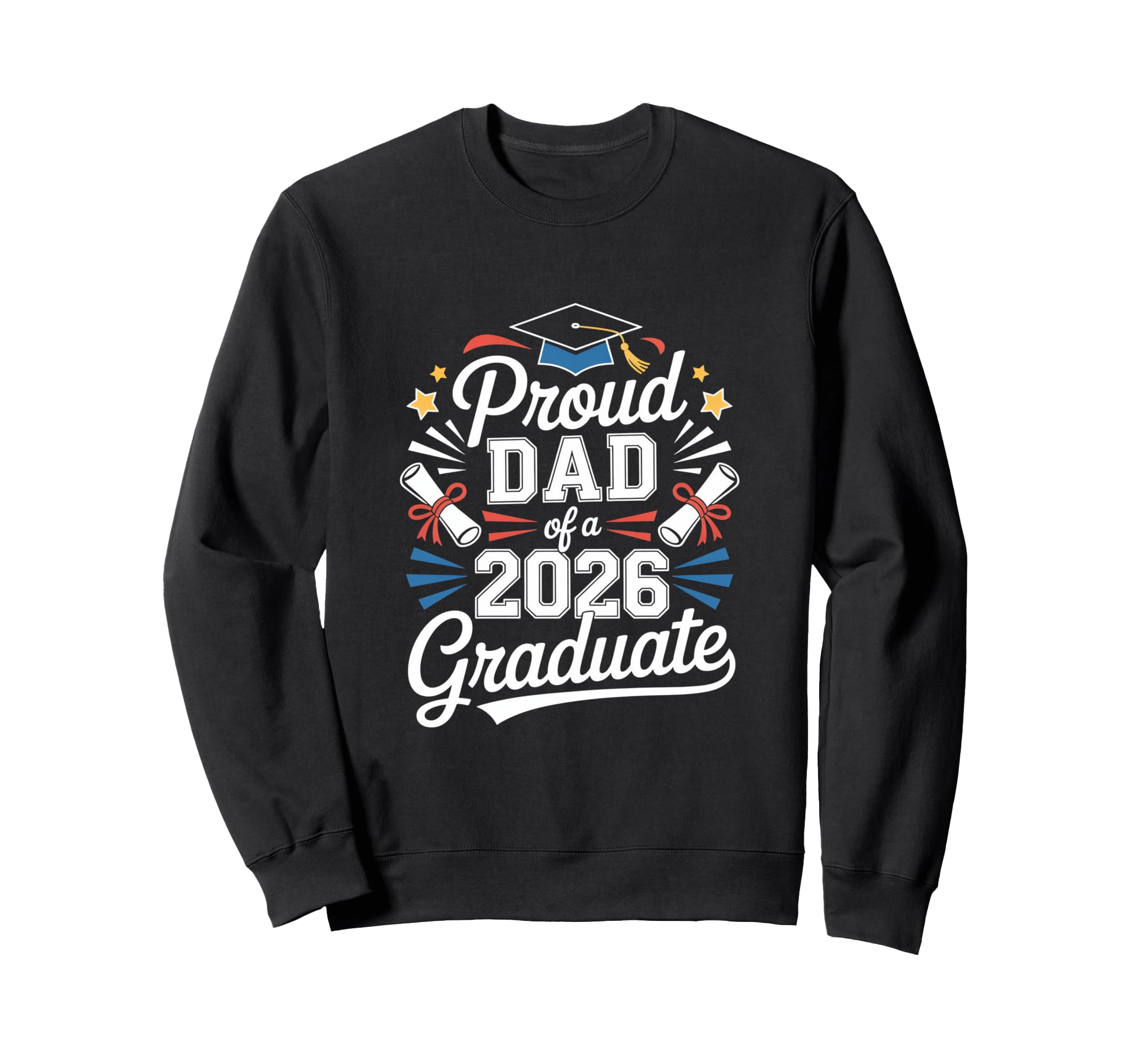 Proud Dad 2026 Graduate Statement Sweatshirt - Unique Graphic for Adults - T-Shirt, Sweatshirt, Hoodie