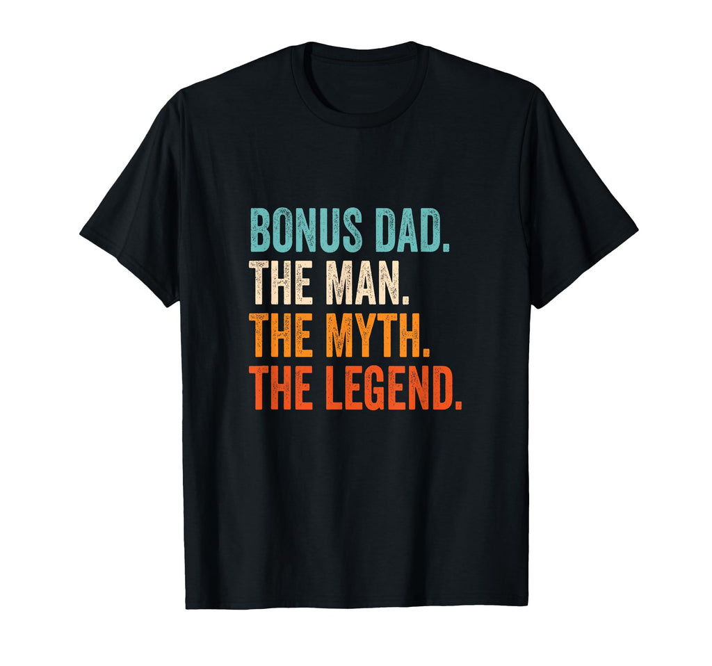 Bonus Dad Myth Legend T-Shirt - Streetwear Style Unisex - T-Shirt, Sweatshirt, Hoodie