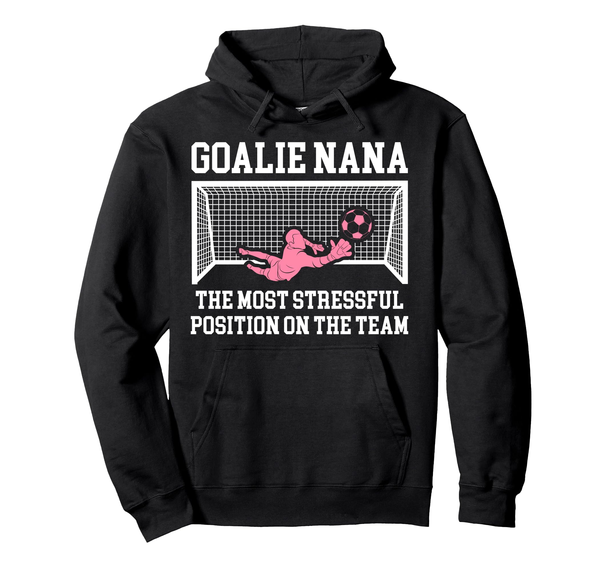 Funny Soccer Goalie Nana Soccer Keeper Hoodie - Novelty Apparel for Adults - T-Shirt, Sweatshirt, Hoodie