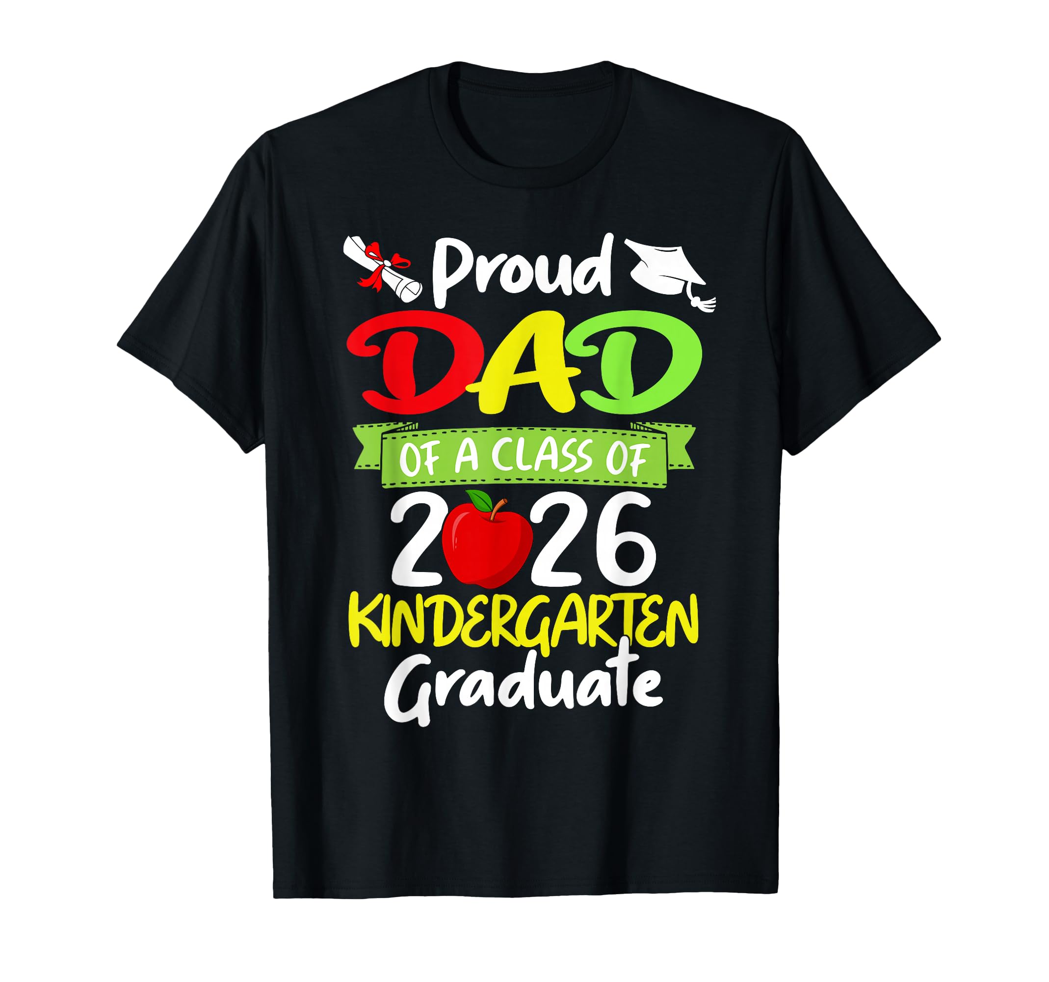 Proud Dad Class 2026 Kindergarten T-Shirt - Custom Art Print Unisex - T-Shirt, Sweatshirt, Hoodie