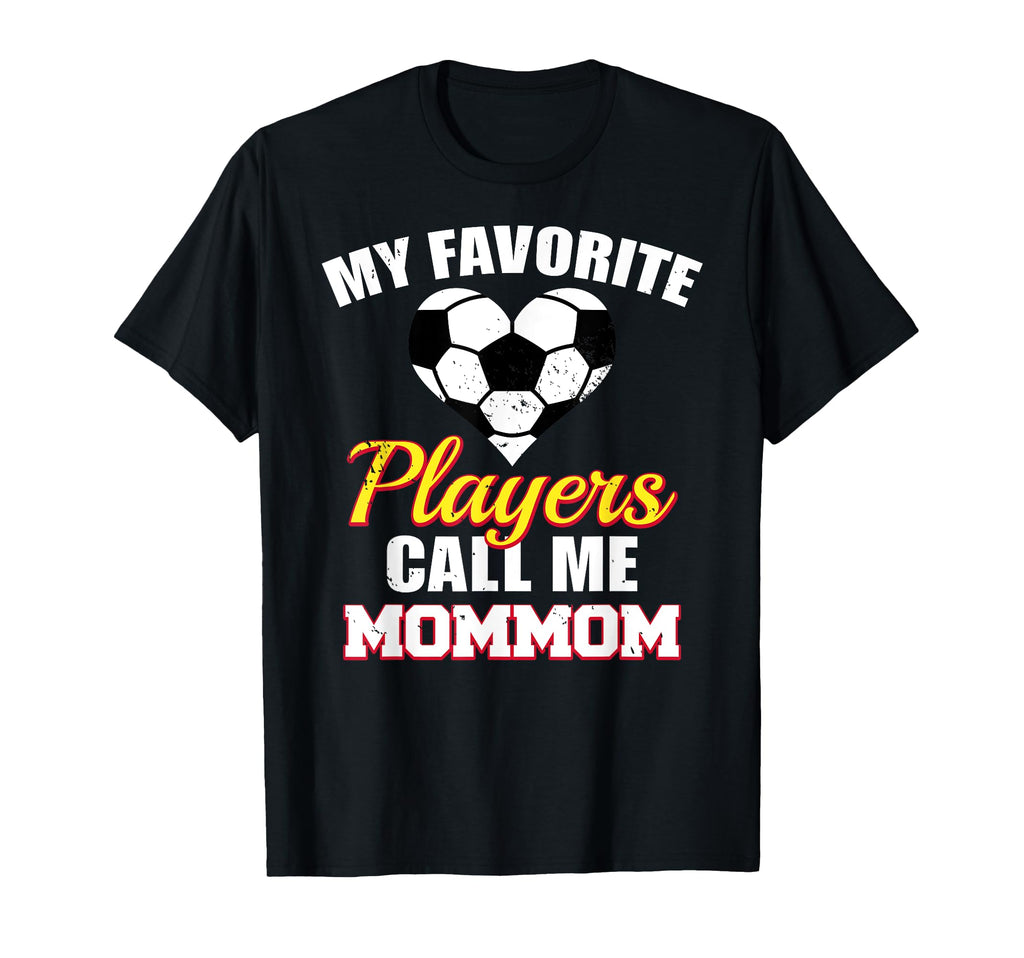 My Favorite Players Call Me Mommom Funny T-Shirt - Graphic Print Men Women - T-Shirt, Sweatshirt, Hoodie