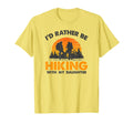 Id Rather Be Hiking My Daughter Family T-Shirt - Trendy Graphic for Adults - T-Shirt, Sweatshirt, Hoodie