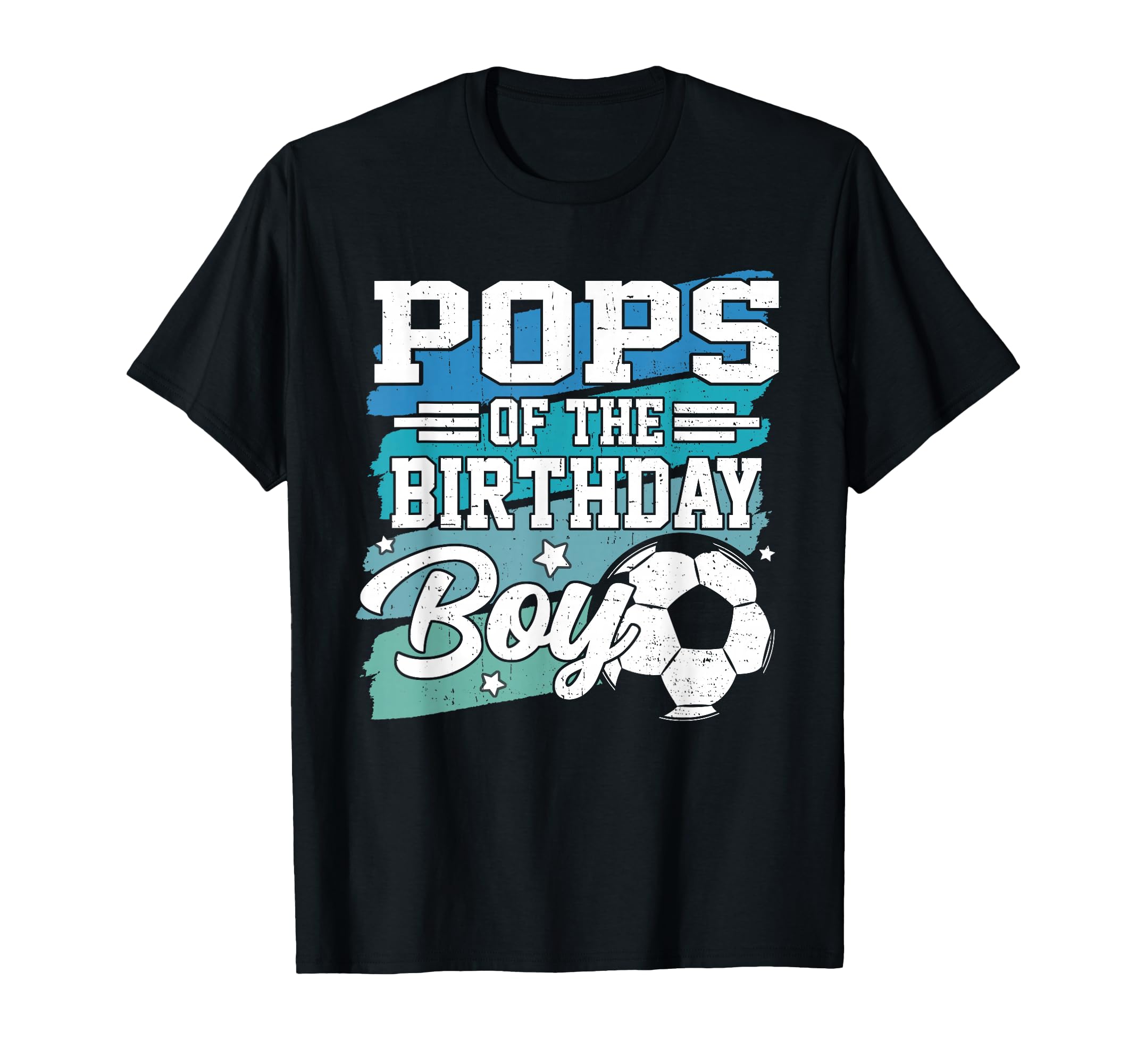 Pops Birthday Soccer Family Matching T-Shirt - Custom Art Print Men Women - T-Shirt, Sweatshirt, Hoodie