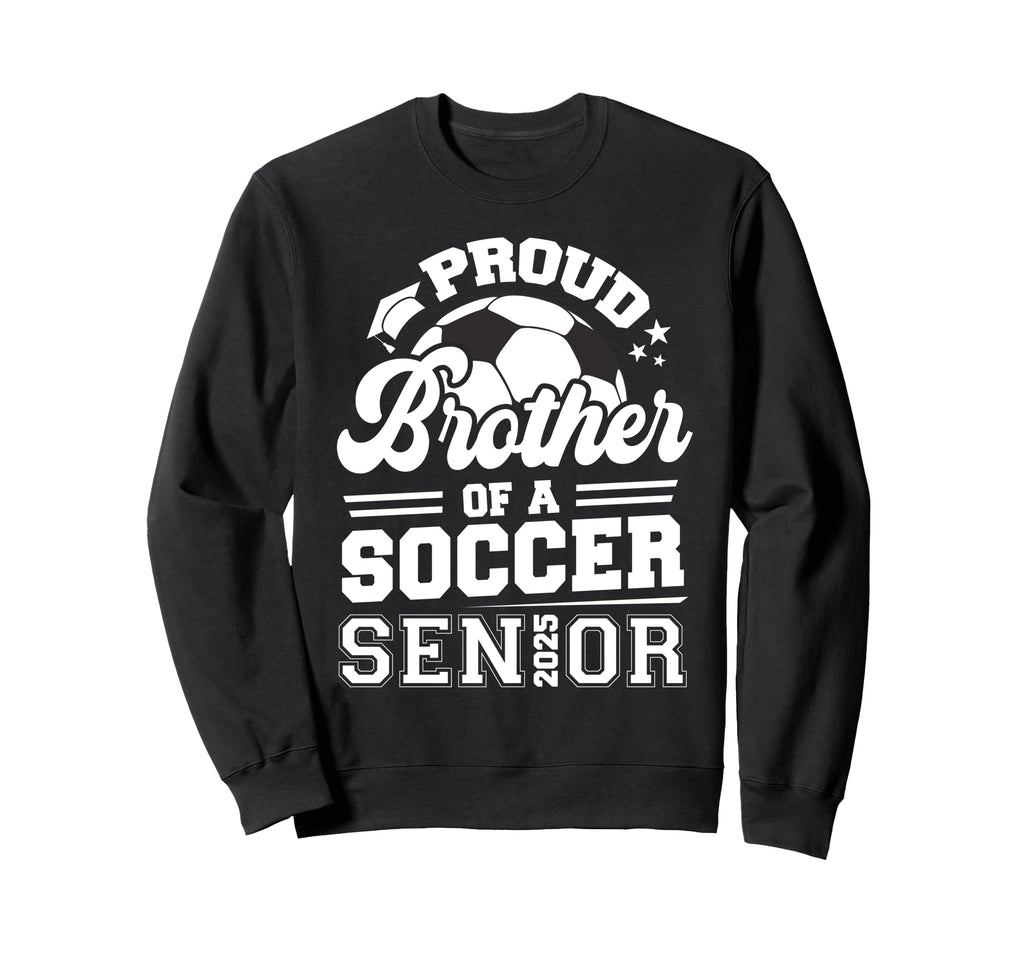 Proud Brother Soccer Ball Senior Sweatshirt - Minimalist Print Men Women - T-Shirt, Sweatshirt, Hoodie