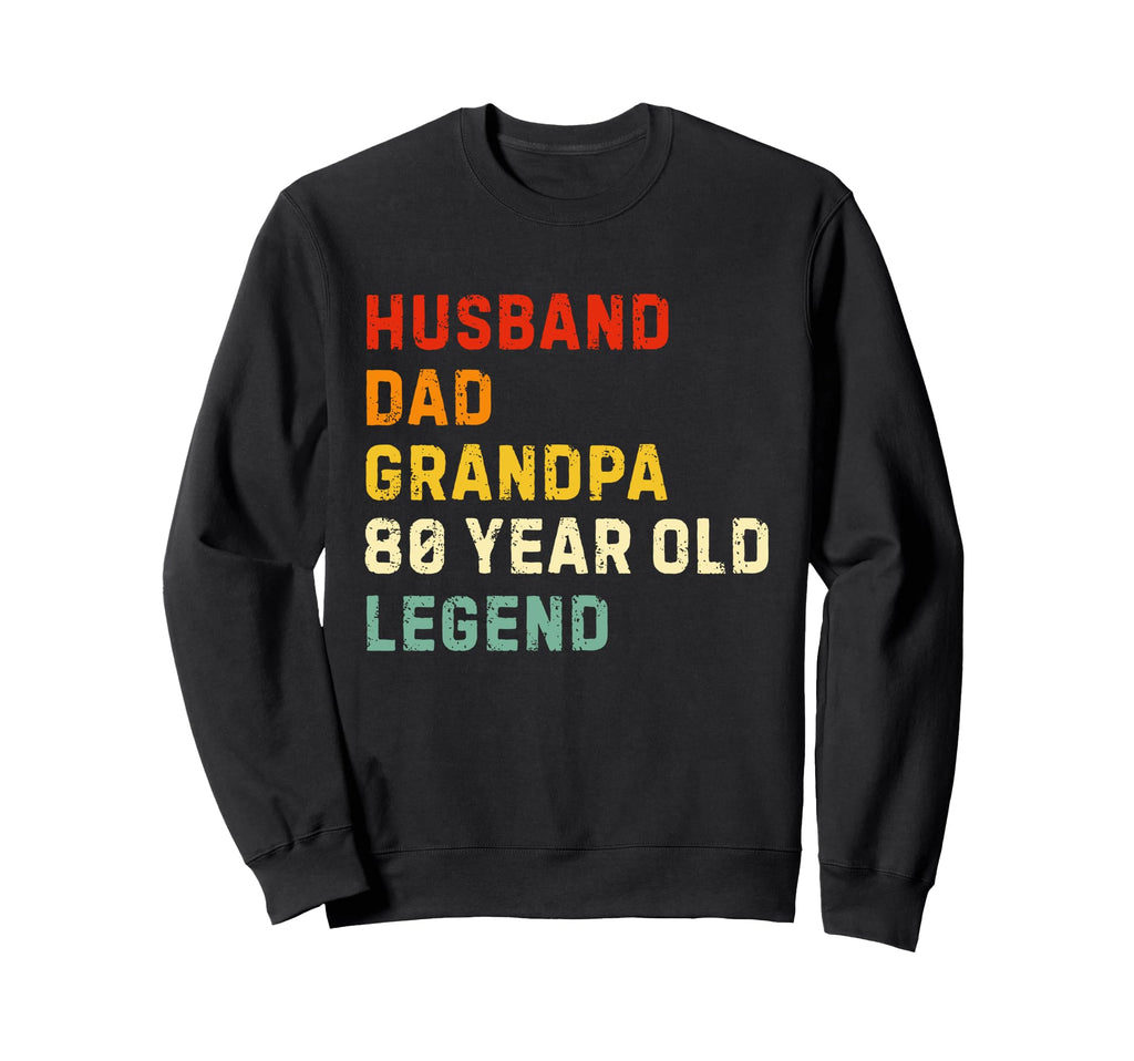 80Th Birthday Husband Dad Sweatshirt - Casual Everyday Wear for Adults - T-Shirt, Sweatshirt, Hoodie