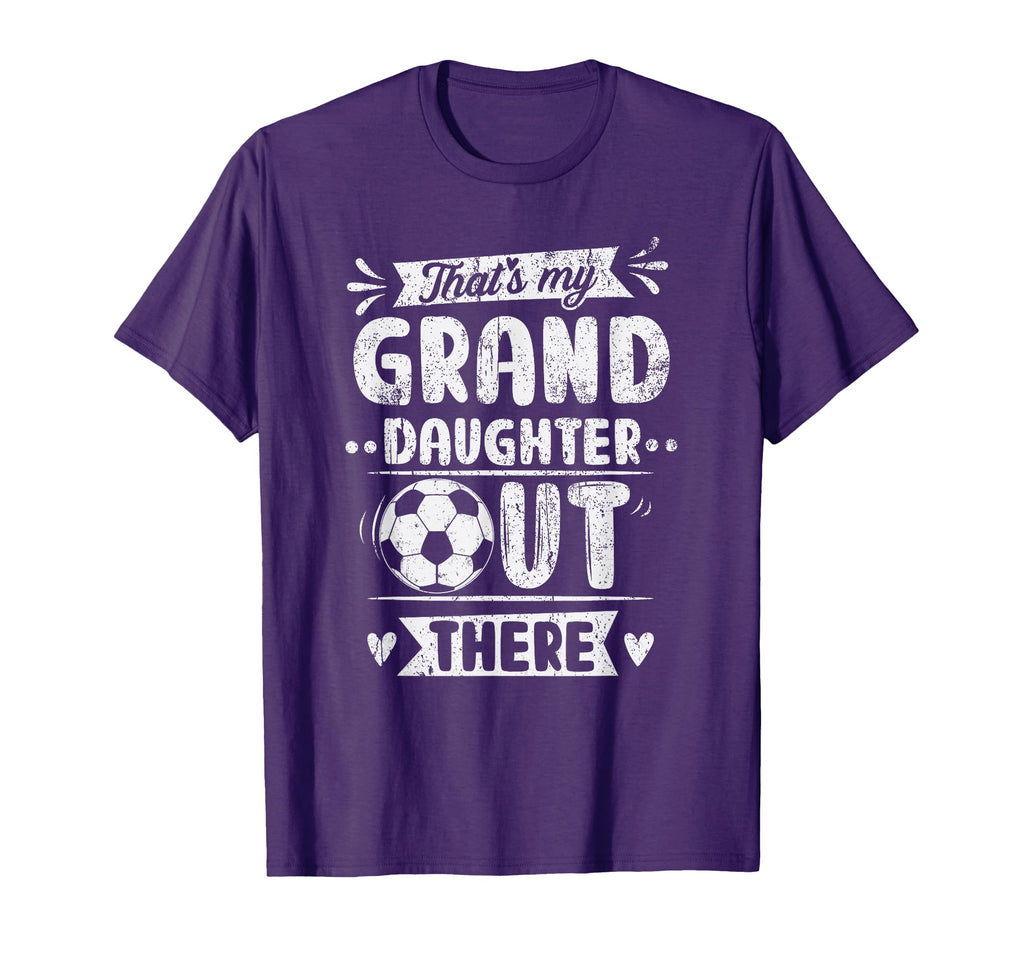 Thats My Granddaughter Out There Soccer T-Shirt - Graphic Print Unisex - T-Shirt, Sweatshirt, Hoodie