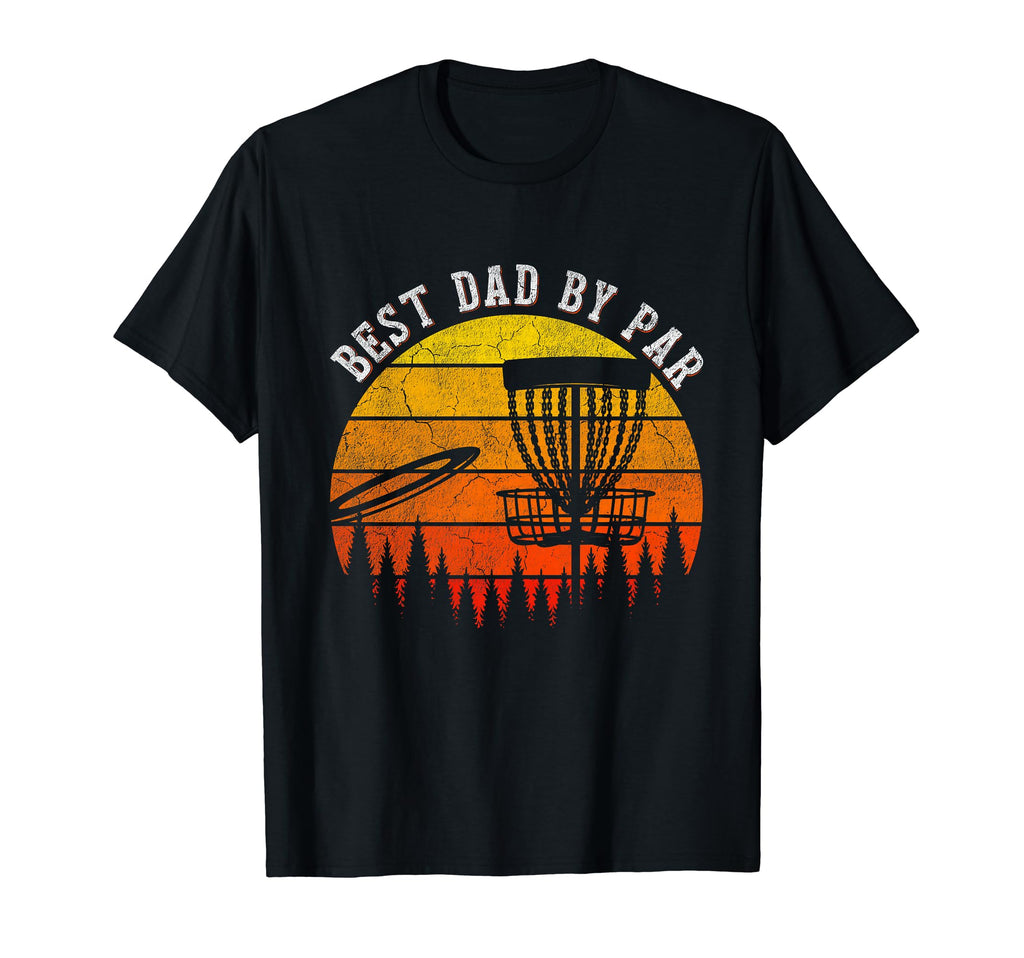 Disc Golf Dad Fathers Day Best Dad Par T-Shirt - Minimalist Print Unisex - T-Shirt, Sweatshirt, Hoodie