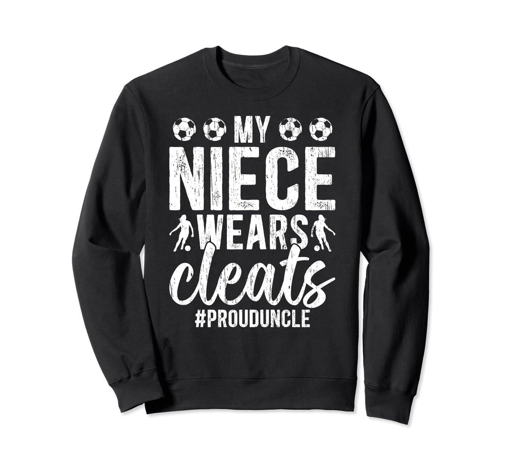 My Niece Wears Cleats Soccer Uncle Sweatshirt - Minimalist Print Unisex - T-Shirt, Sweatshirt, Hoodie